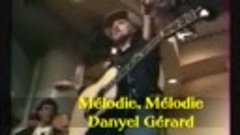 Danyel Gérard Mélodie, Mélodie