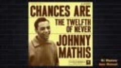 Chances Are - Johnny Mathis 1957