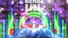 Echo Bass - Givin_ It Up (Eurodance Disco Mix)(720P_HD).mp4