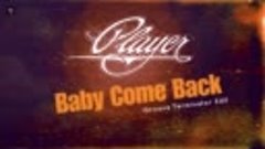 Player - Baby Come Back (Groove Terminator Edit)