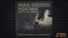 Nighttrain - Max Greger