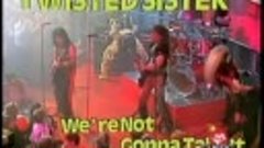 Twisted Sister - We&#39;re not gonna take It