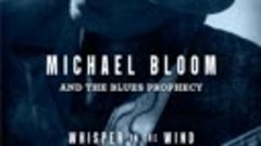 Michael Bloom and the Blues Prophecy —Old Man Blues