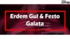 Erdem Gul &amp; Festo - Galata [#HOT MUSIC VIDEO]