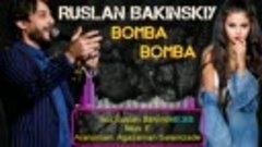Ruslan Bakinskiy - Bomba Bomba 💣 Kayf kayf New hit 2019 sum...