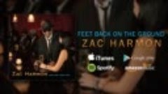 Zac Harmon - Feet Back on the Ground (720p) (via Skyload)