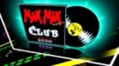 Max Mix Club 2020 New full version