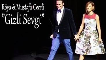 Röya & Mustafa Ceceli - Gizli Sevgi