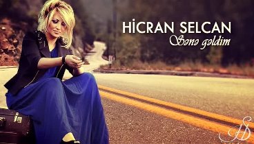 Hicran Selcan  - Sene geldim