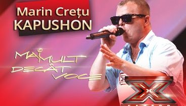 Marian Crețu ”Kapushon” cântă propria melodie la X Factor, ”Frățică, ...