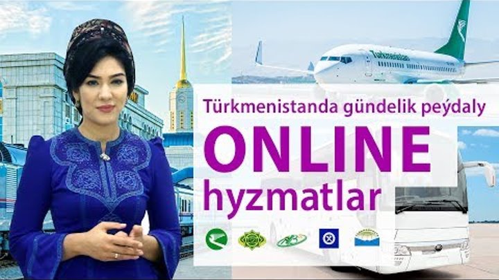 Türkmenistanda gündelik peýdaly «online» hyzmatlar