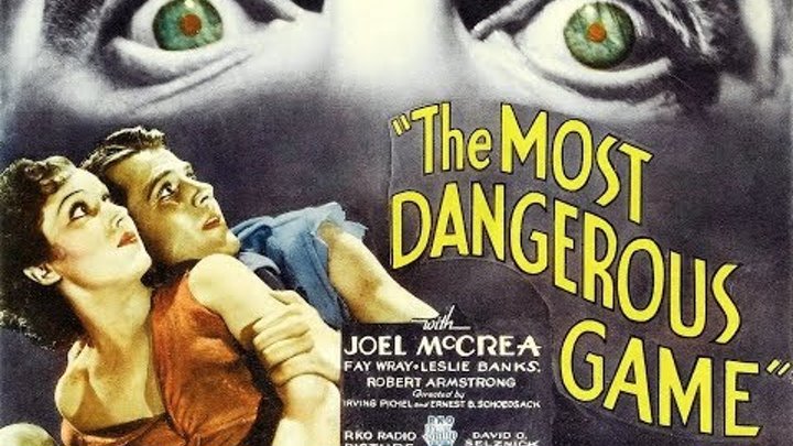 THE MOST DANGEROUS GAME (1932) Joel McCrea - Fay Wray - Leslie Banks - Robert Armstrong