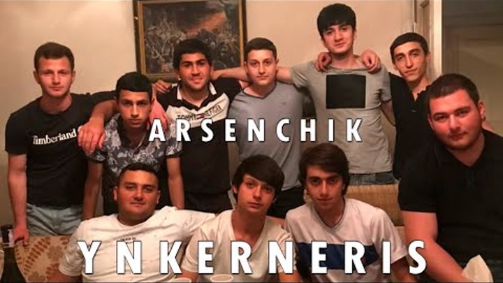ARSENCHIK - YNKERNERIS // PREMIERE NEW BOMB MIX 2021 // Արսենչիկ - Ը ...