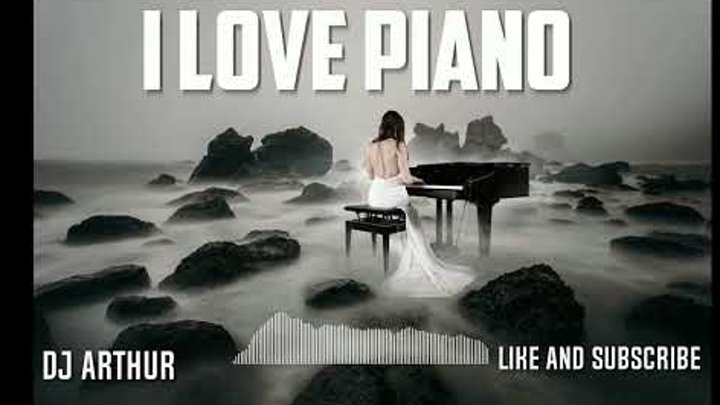 DJ Artur - I Love Piano (Original)