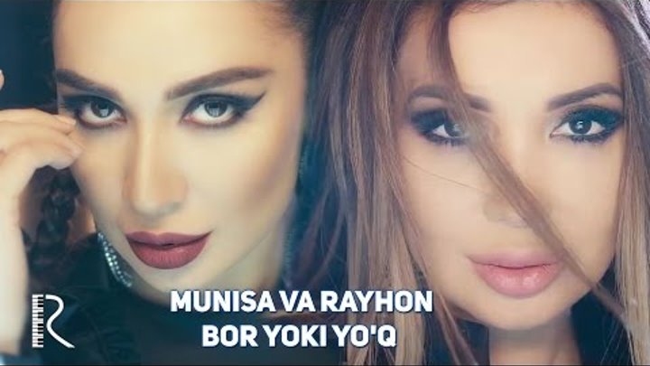 Munisa Rizayeva va Rayhon - Bor yoki yo'q | Муниса Ризаева ва Ра ...