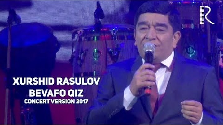 Xurshid Rasulov - Bevafo qiz | Хуршид Расулов - Бевафо киз (concert  ...