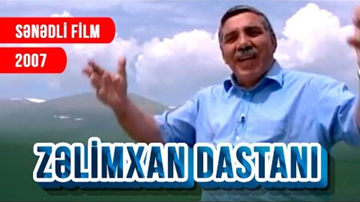 Zəlimxan Dastanı / Sənədli Film / 2007 / Zəlimxan Yaqub
