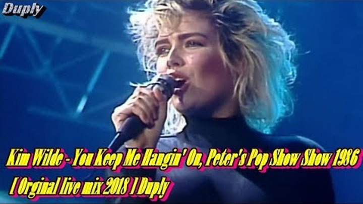 Kim Wilde - You Keep Me Hangin' On, Peter's Pop Show Show 5: ...