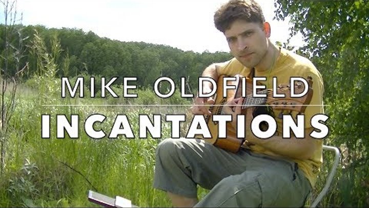 Mike Oldfield - Incantations - Part Four (Excerpt) [Fingerstyle Guit ...