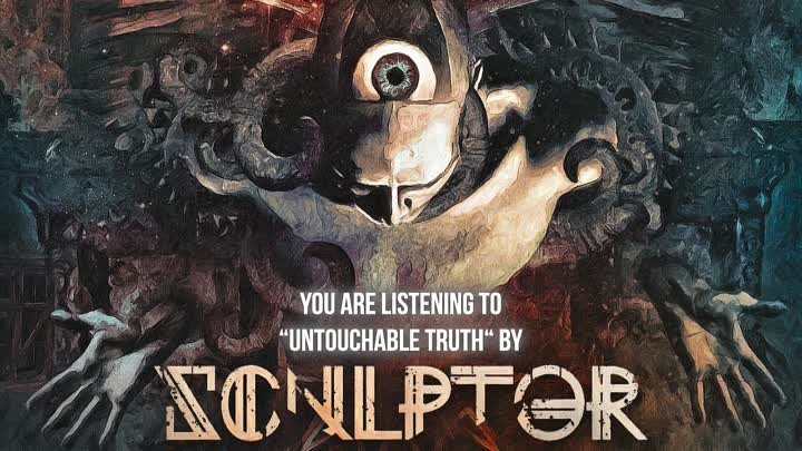 Sculptor - Untouchable Truth