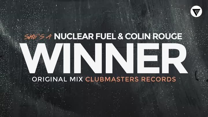 Nuclear Fuel & Colin Rouge - She's a Winner [Clubmasters Rec ...
