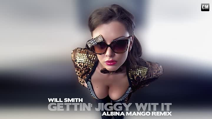 Will Smith - Gettin' Jiggy Wit It (Albina Mango Remix) [Clubmast ...