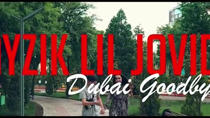 КЛИП! Ayzik _Lil Jovid_ - Dubai Goodbye _ Айзик _Лил Човид_ - Дубай  ...