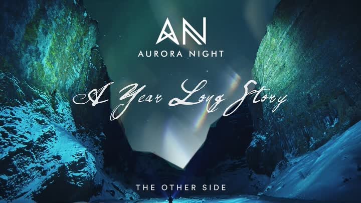 Aurora Night - A Year Long Story (Chillout Music  2020)¦