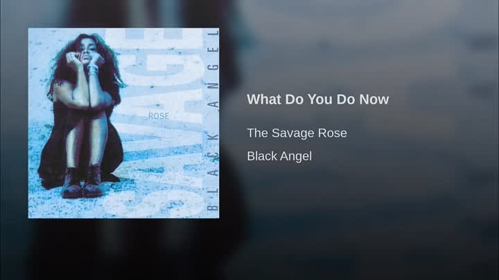 Savage Rose  -  What Do You Do Now