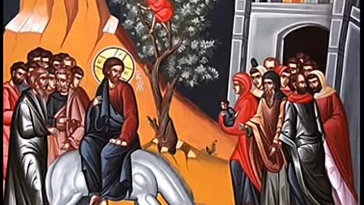 Invierea lui Lazar si Intrarea in Ierusalim [ Duminica Flori