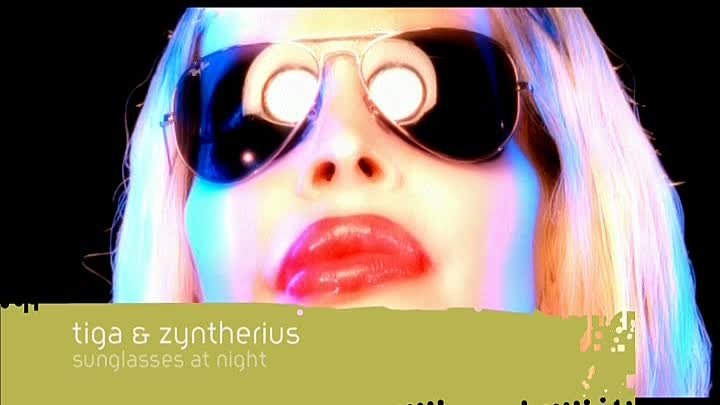 Tiga & Zyntherius - Sunglasses At Night