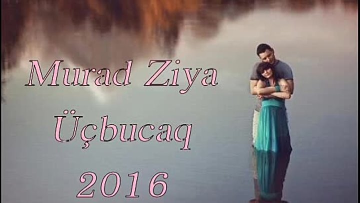 Murad Ziya-Üçbucaq 2016