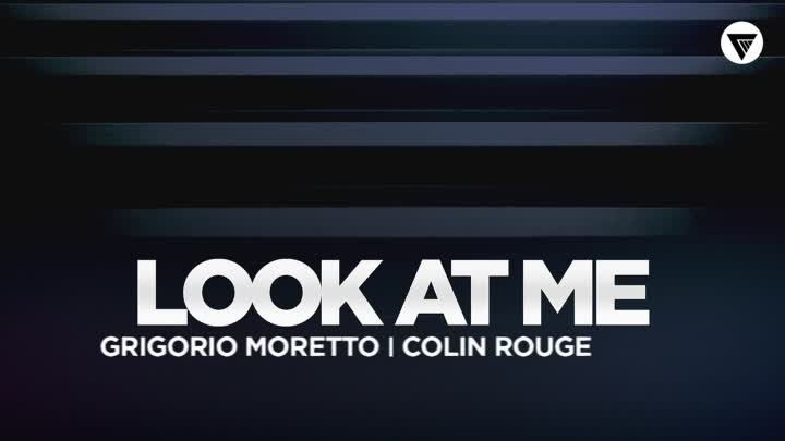 Grigorio Moretto, Colin Rouge - Look At Me [Clubmasters Records]