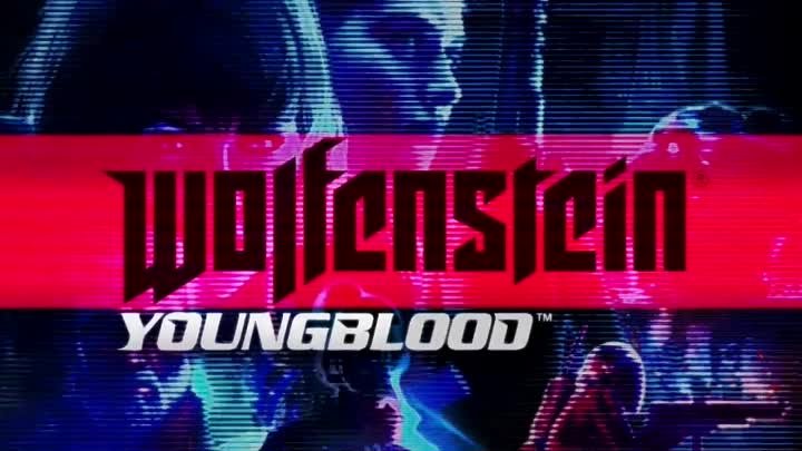 Wolfenstein- Youngblood – сюжетный трейлер