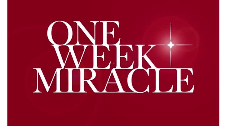 ONE WEEK MIRACLE