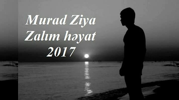 Murad Ziya -Zalım həyat 2017