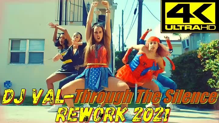 DJ VAL — Through The Silence (Rework 2021) New Eurodance 4К