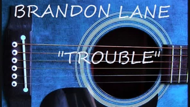 Brandon Lane - Trouble