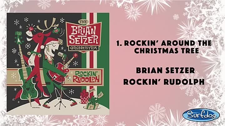 Rockin' Around the Christmas Tree - The Brian Setzer Orchestra
