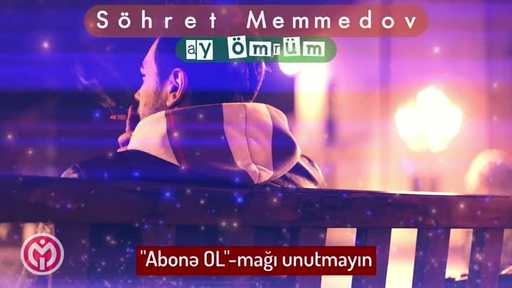 Sohret Memmedov - Ay omrum #2018