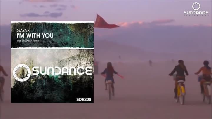 Gayax - I'm With You (Original Mix) [Sundance] Promo Video Edit
