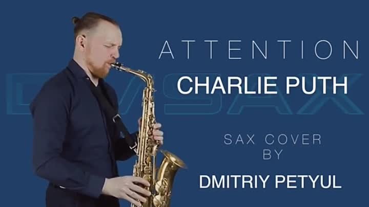 ATTENTION Charlie Puth sax cover by Dmitriy Petyul.mp4