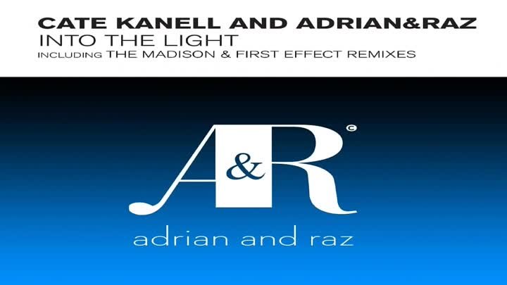 Cate Kanell with Adrian&Raz - Into The Light (First Effect Remix ...
