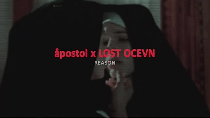 ♾ åpostol x LOST OCEVN — REASON