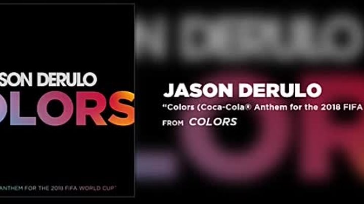 Jason Derulo - Colors (Coca-Cola® Anthem for the 2018 FIFA World CupTM)