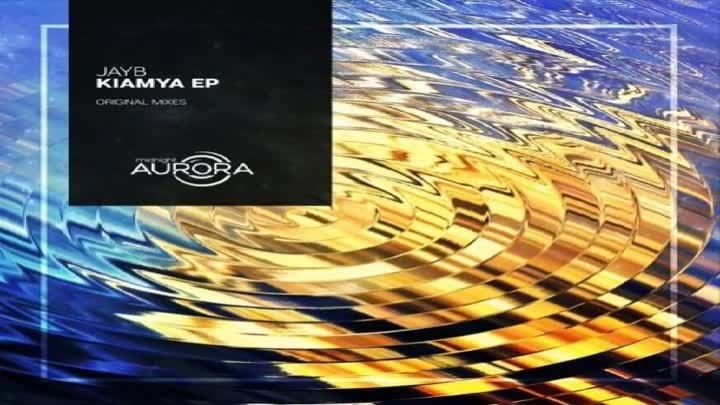 JayB - Kiamya (Original Mix) [Midnight Aurora] Promo Video Edit