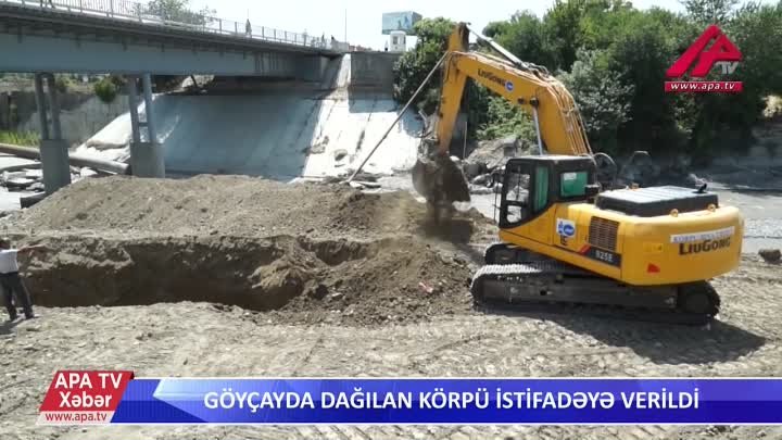 Göyçayda selin dağıtdığı körpü istifadəyə verildi - 20 GÜNDƏN SONRA