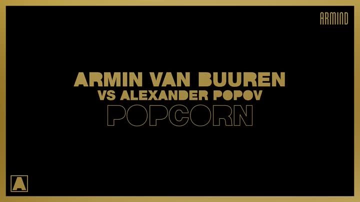 Armin van Buuren vs Alexander Popov - Popcorn (Extended Mix)