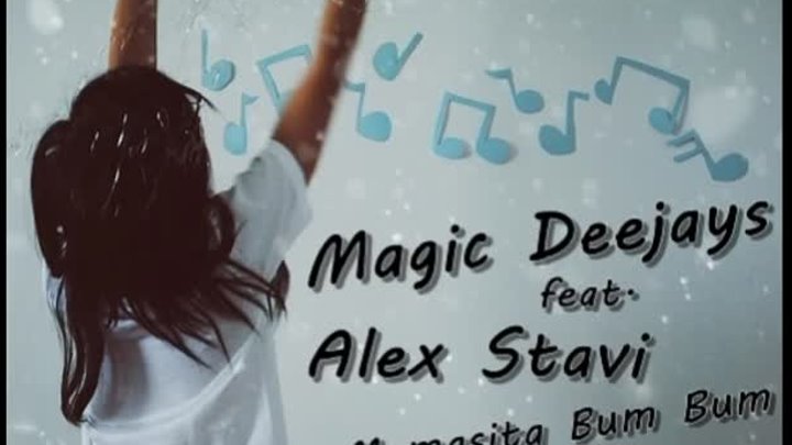 Magic Deejays feat Alex Stavi - Mamasita Bum Bum (Radio edit).mp4