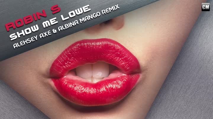 Robin S - Show Me Love (Aleksey Axe & Albina Mango Remix) (Clubm ...